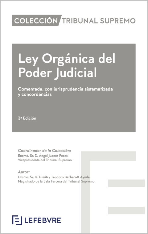 Ley Orgánica del Poder Judicial. Comentada, con jurisprudencia sistematizada y concordancias